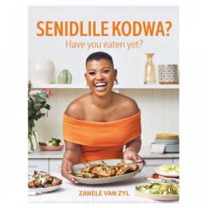 Senidlile Kodwa? Have you eaten yet? - Zanele van Zyl